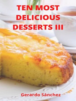 cover image of Ten Most Delicious Desserts III